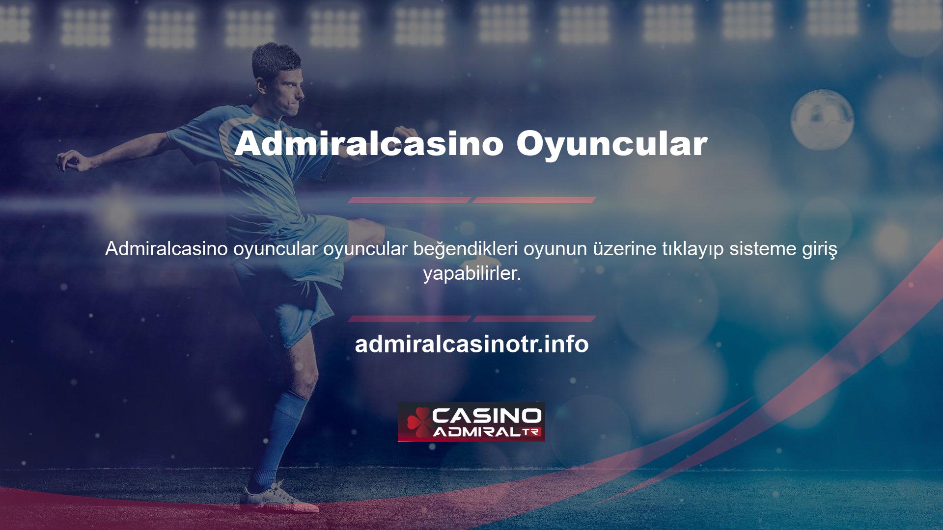 Admiralcasino online oyunları ve internet oyunları üzerinden üye hesabı açabilir, Şirket İçeriğinde belirtilen ödeme yöntemlerini kullanarak anında para yatırabilirsiniz